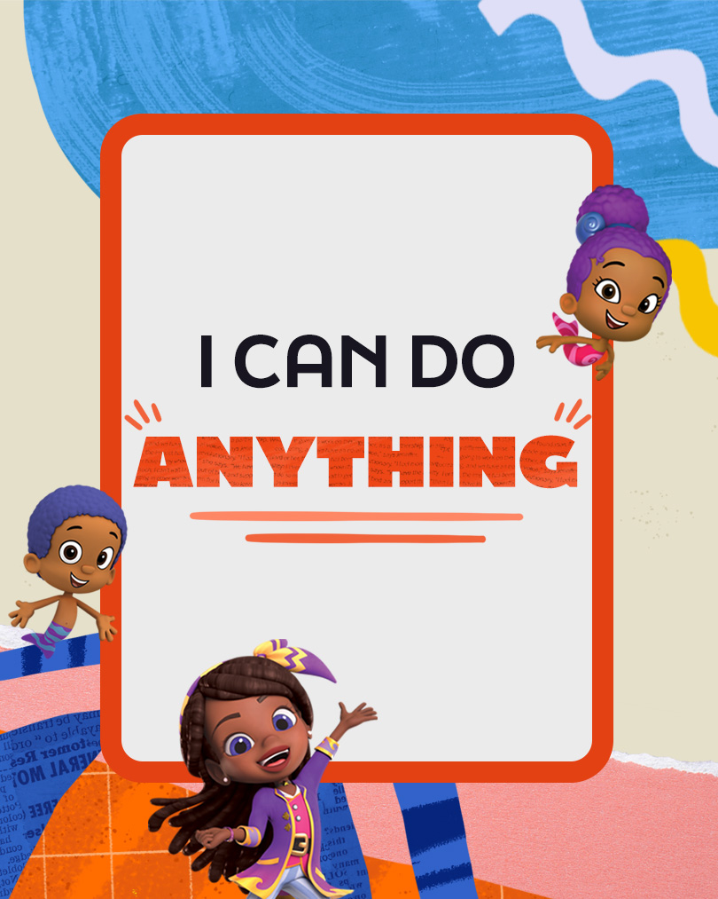 Bubble Guppies characters and Lorelai from Santiago of the Seas stand in front of a flash card that says I can do anything.