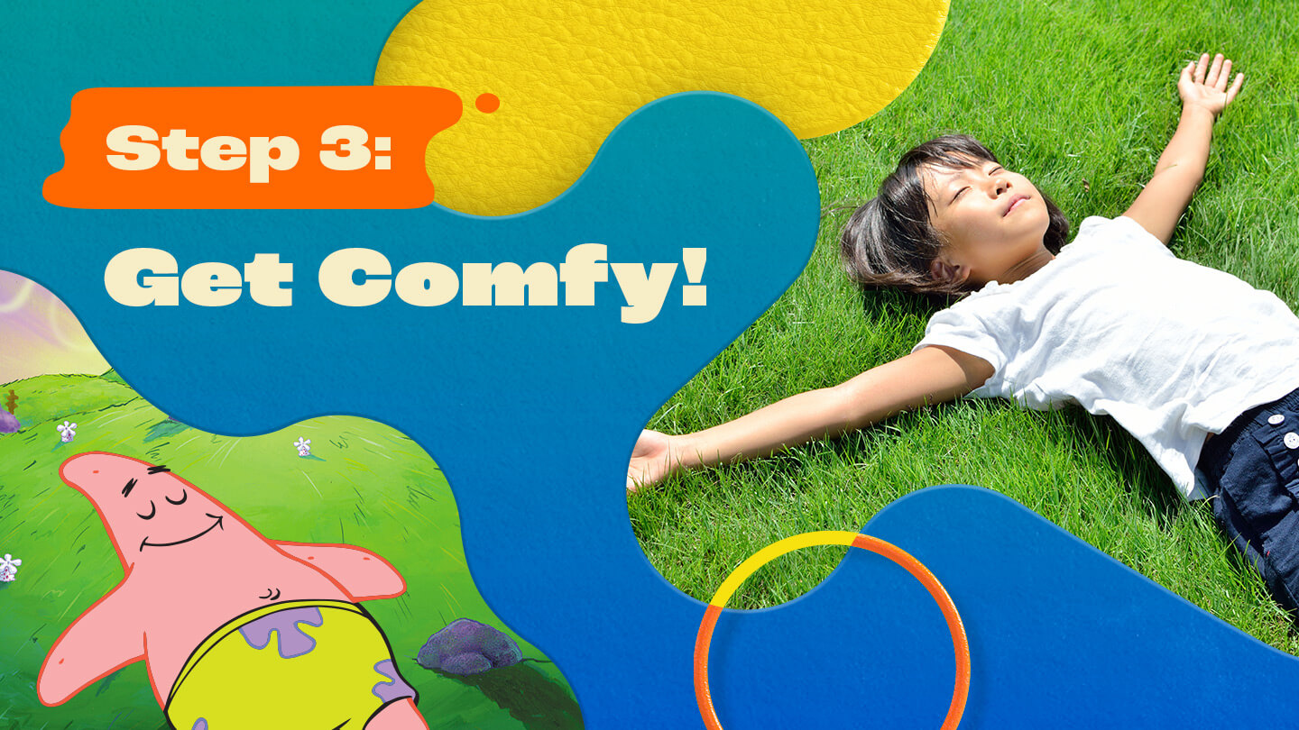 Step 3: get comfy!
