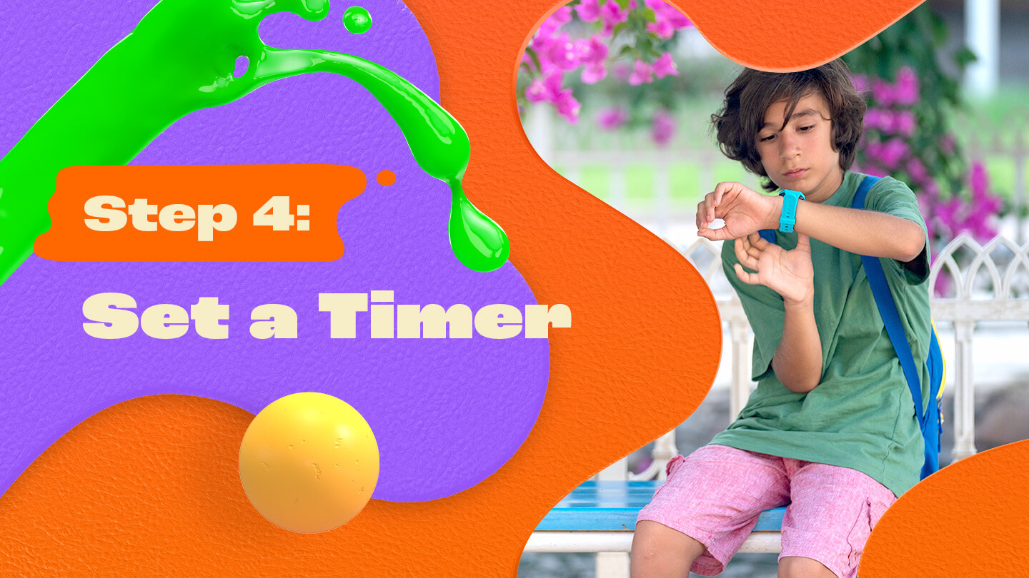 Step 4: Set a Timer!